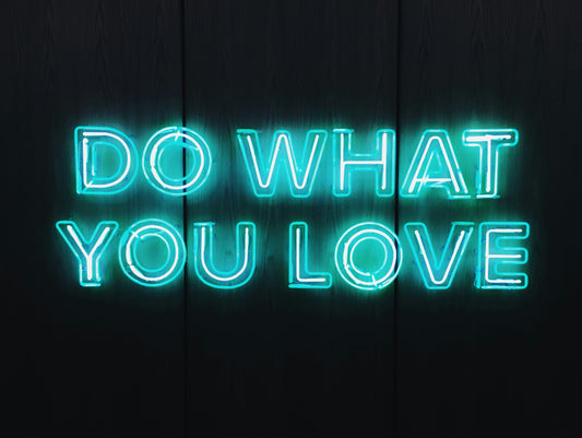 Neon lights that express to do what you love